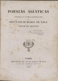 Poesías asiáticas / puestas en verso castellano por D. Gaspar María de Nava, Conde De Noroña | Biblioteca Virtual Miguel de Cervantes