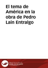 El tema de América en la obra de Pedro Laín Entralgo / por Antonio Lago Carballo | Biblioteca Virtual Miguel de Cervantes
