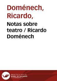 Cuadernos Hispanoamericanos, núm. 132 (diciembre de 1960). Notas sobre teatro / Ricardo Doménech
 | Biblioteca Virtual Miguel de Cervantes