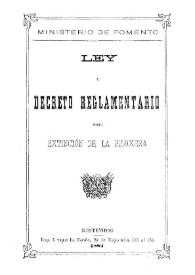 Ley y decreto reglamentario sobre extinción de la filoxera | Biblioteca Virtual Miguel de Cervantes