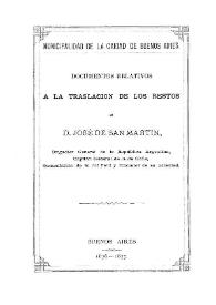 Documentos relativos a la traslación de los restos de D. José de San Martín, Brigadier General de la República Argentina  / Municipalidad de Buenos Aires | Biblioteca Virtual Miguel de Cervantes