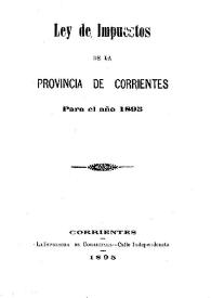 Ley de Impuestos de la Provincia de Corrientes : Para el año 1895 | Biblioteca Virtual Miguel de Cervantes