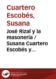 José Rizal y la masonería / Susana Cuartero Escobés y José Antonio Ferrer Benimeli | Biblioteca Virtual Miguel de Cervantes