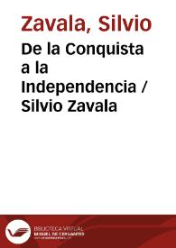 De la Conquista a la Independencia / Silvio Zavala | Biblioteca Virtual Miguel de Cervantes