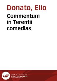 Commentum in Terentii comedias | Biblioteca Virtual Miguel de Cervantes