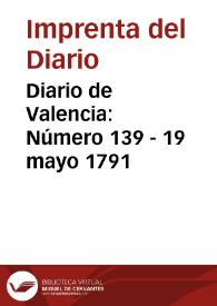 Diario de Valencia: Número 139 - 19 mayo 1791 | Biblioteca Virtual Miguel de Cervantes
