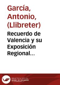 Recuerdo de Valencia y su Exposición Regional [Material gráfico]; Arco de entrada a la Exposición | Biblioteca Virtual Miguel de Cervantes