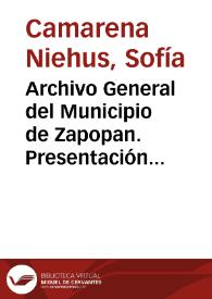 Archivo General del Municipio de Zapopan. Presentación / Sofía Camarena Niehus | Biblioteca Virtual Miguel de Cervantes