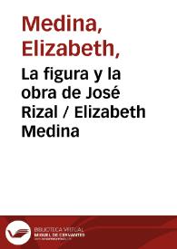 La figura y la obra de José Rizal / Elizabeth Medina | Biblioteca Virtual Miguel de Cervantes