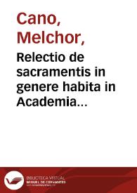 Relectio de sacramentis in genere habita in Academia Salmanticensi anno 1547 | Biblioteca Virtual Miguel de Cervantes