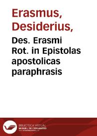 Des. Erasmi Rot. in Epistolas apostolicas paraphrasis | Biblioteca Virtual Miguel de Cervantes