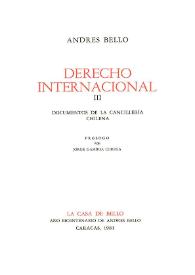 Derecho internacional. III Documentos de la Cancillería Chilena / Andrés Bello; prólogo por Jorge Gamboa Correa | Biblioteca Virtual Miguel de Cervantes