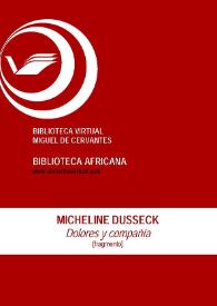 Dolores y compañía [fragmento] / Micheline Dusseck; edición de Claudine Lécrivain  | Biblioteca Virtual Miguel de Cervantes
