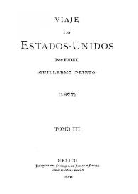 Viaje á los Estados-Unidos. Tomo III / Por Fidel (Guillermo Prieto) | Biblioteca Virtual Miguel de Cervantes