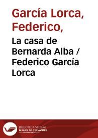 La casa de Bernarda Alba / Federico García Lorca | Biblioteca Virtual Miguel de Cervantes