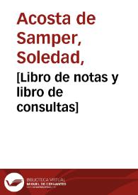 [Libro de notas y libro de consultas] | Biblioteca Virtual Miguel de Cervantes