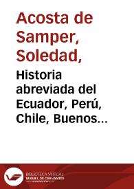 Historia abreviada del Ecuador, Perú, Chile, Buenos Aires, Brasil | Biblioteca Virtual Miguel de Cervantes