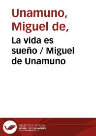 La vida es sueño / Miguel de Unamuno | Biblioteca Virtual Miguel de Cervantes