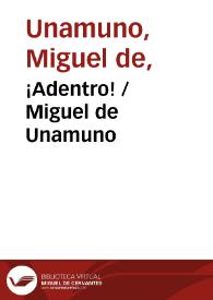 ¡Adentro! / Miguel de Unamuno | Biblioteca Virtual Miguel de Cervantes