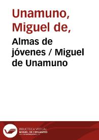 Almas de jóvenes / Miguel de Unamuno | Biblioteca Virtual Miguel de Cervantes