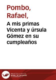 A mis primas Vicenta y úrsula Gómez en su cumpleaños | Biblioteca Virtual Miguel de Cervantes