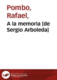 A la memoria [de Sergio Arboleda] | Biblioteca Virtual Miguel de Cervantes