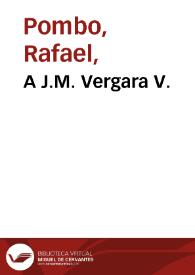 A J.M. Vergara V. | Biblioteca Virtual Miguel de Cervantes