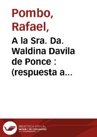 A la Sra. Da. Waldina Davila de Ponce  : (respuesta  a una octava) | Biblioteca Virtual Miguel de Cervantes
