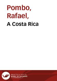 A Costa Rica | Biblioteca Virtual Miguel de Cervantes