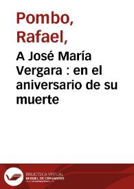 A José María Vergara  : en el aniversario de su muerte | Biblioteca Virtual Miguel de Cervantes