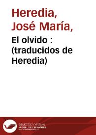 El olvido  : (traducidos de Heredia) | Biblioteca Virtual Miguel de Cervantes