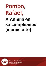 A Annina en su cumpleaños [manuscrito] | Biblioteca Virtual Miguel de Cervantes