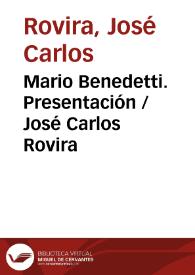 Mario Benedetti. Presentación / José Carlos Rovira | Biblioteca Virtual Miguel de Cervantes
