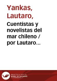 Cuentistas y novelistas del mar chileno / por Lautaro Yankas | Biblioteca Virtual Miguel de Cervantes
