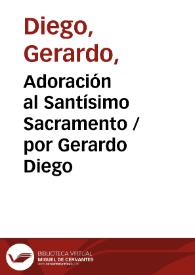 Adoración al Santísimo Sacramento / por Gerardo Diego | Biblioteca Virtual Miguel de Cervantes