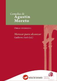 Merecer para alcanzar o La fortuna merecida / Agustín Moreto [atribuida] ; texto base de Guillermo Serés | Biblioteca Virtual Miguel de Cervantes