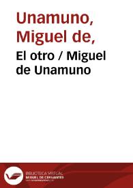 El otro / Miguel de Unamuno | Biblioteca Virtual Miguel de Cervantes