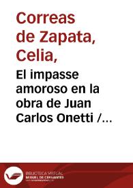 El impasse amoroso en la obra de Juan Carlos Onetti / Celia de Zapata | Biblioteca Virtual Miguel de Cervantes