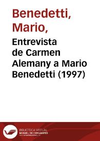 Entrevista de Carmen Alemany a Mario Benedetti (1997) | Biblioteca Virtual Miguel de Cervantes