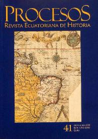 Procesos. Revista Ecuatoriana de Historia. Núm. 41, enero-junio 2015 | Biblioteca Virtual Miguel de Cervantes