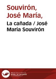La cañada / José María Souvirón | Biblioteca Virtual Miguel de Cervantes
