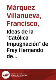 Ideas de la "Católica Impugnación" de Fray Hernando de Talavera / Francisco Márquez Villanueva | Biblioteca Virtual Miguel de Cervantes