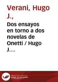 Dos ensayos en torno a dos novelas de Onetti / Hugo J. Verani | Biblioteca Virtual Miguel de Cervantes