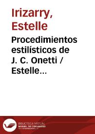 Procedimientos estilísticos de J. C. Onetti / Estelle Irizarry | Biblioteca Virtual Miguel de Cervantes