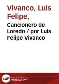 Cancionero de Loredo / por Luis Felipe Vivanco | Biblioteca Virtual Miguel de Cervantes