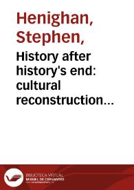 History after history's end: cultural reconstruction in "Margarita, está linda la mar" / Stephen Henighan | Biblioteca Virtual Miguel de Cervantes