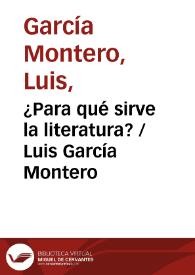 ¿Para qué sirve la literatura? / Luis García Montero | Biblioteca Virtual Miguel de Cervantes