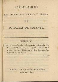 Colección de obras en verso y prosa. Tomo V / de D. Tomas de Yriarte | Biblioteca Virtual Miguel de Cervantes