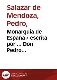 Monarquía de España  / escrita por ... Don Pedro Salazar de Mendoza ... ; publicala Don Bartholome Ulloa ... ; tomo I [ III]  | Biblioteca Virtual Miguel de Cervantes