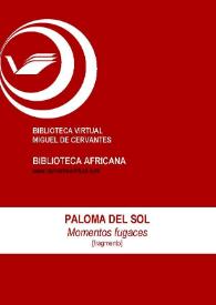 Momentos fugaces [Fragmento] / Paloma del Sol; Claudine Lécrivain (ed.) | Biblioteca Virtual Miguel de Cervantes